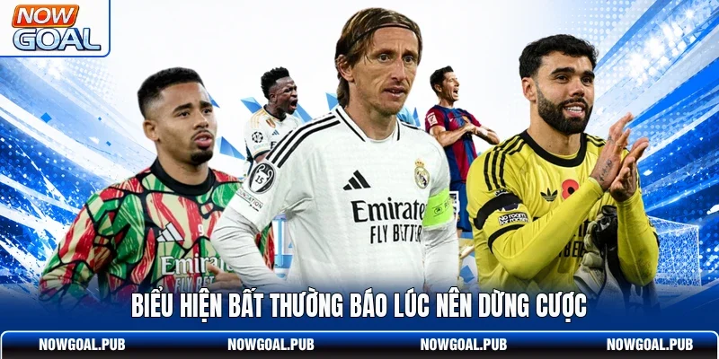 Biểu hiện bất thường báo lúc nên dừng cược