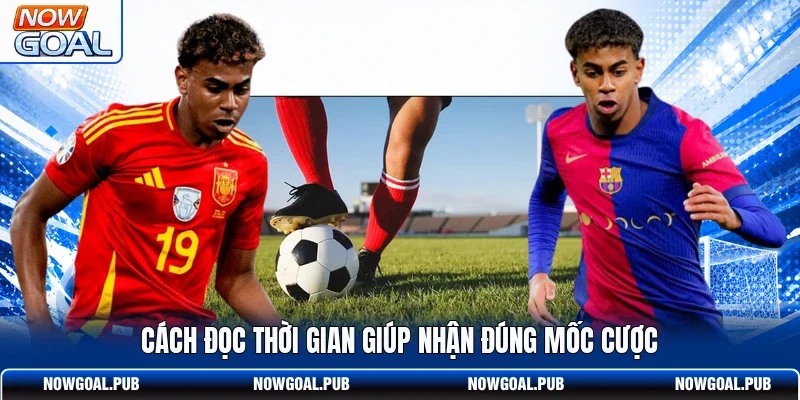 Cách đọc thời gian giúp nhận đúng mốc cược