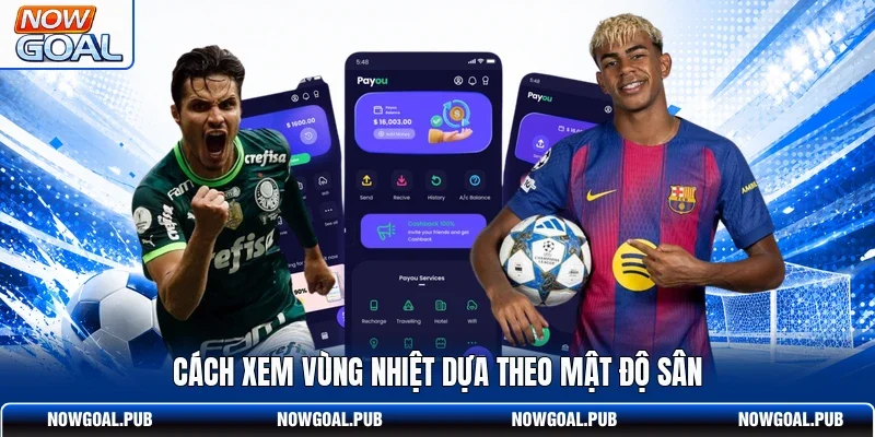 Cách xem vùng nhiệt dựa theo mật độ sân