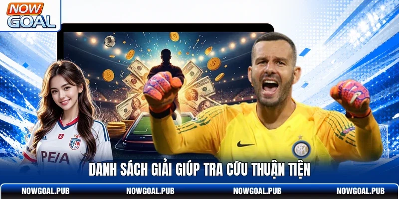Danh sách giải giúp tra cứu thuận tiện