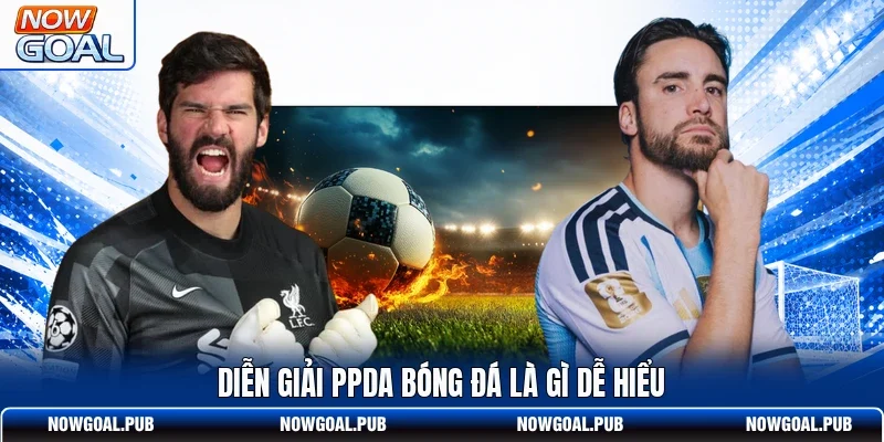 Diễn giải PPDA bóng đá là gì dễ hiểu
