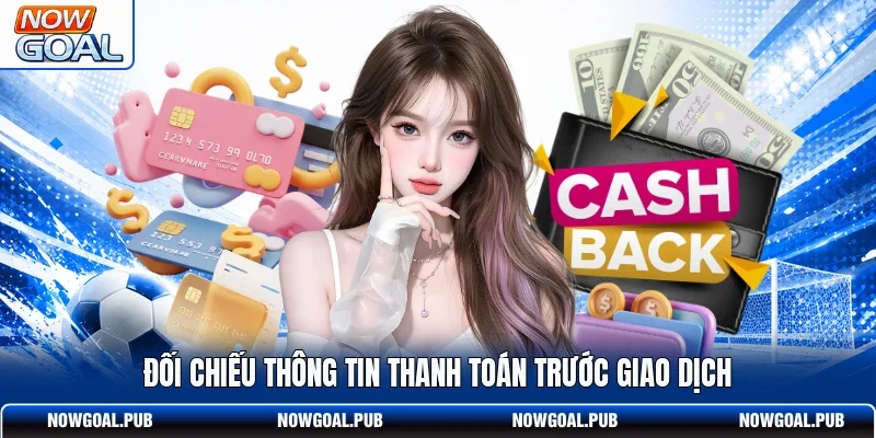 Đối chiếu thông tin thanh toán trước giao dịch