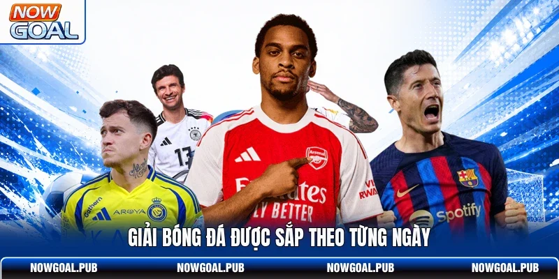 Giải bóng đá được sắp theo từng ngày