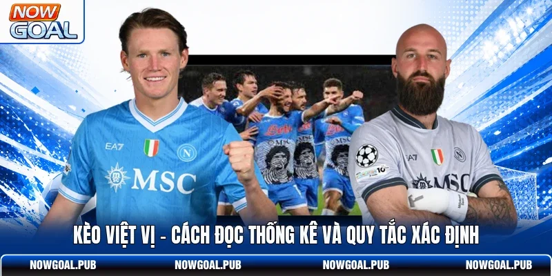 Kèo Việt Vị - Cách Đọc Thống Kê Và Quy Tắc Xác Định