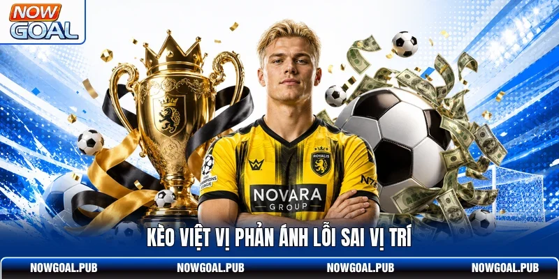 Kèo việt vị phản ánh lỗi sai vị trí