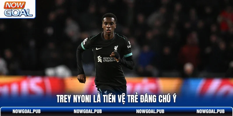 Trey Nyoni là tiền vệ trẻ đáng chú ý